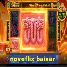 noveflix baixar